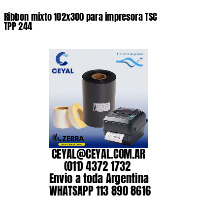 Ribbon mixto 102x300 para impresora TSC TPP 244