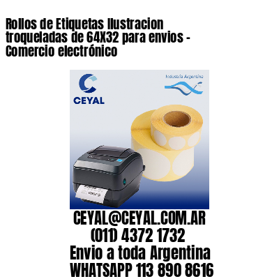 Rollos de Etiquetas Ilustracion troqueladas de 64X32 para envios – Comercio electrónico