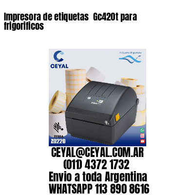 Impresora de etiquetas  Gc420t para frigorificos