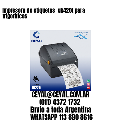 Impresora de etiquetas  gk420t para frigorificos