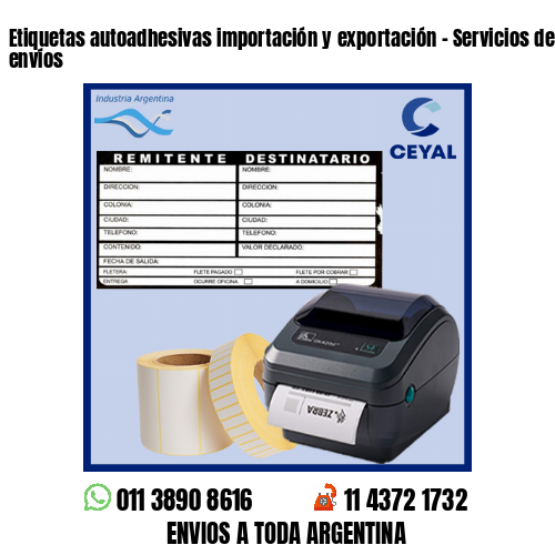 Etiquetas autoadhesivas importación y exportación – Servicios de grandes envíos