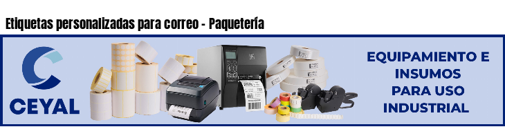 Etiquetas personalizadas para correo - Paquetería