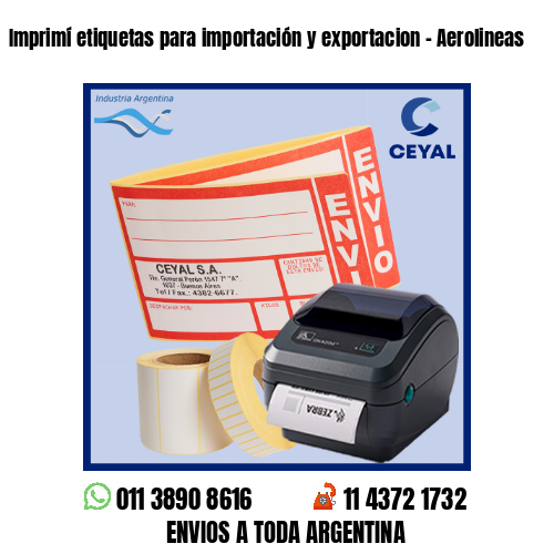 Imprimí etiquetas para importación y exportacion – Aerolineas