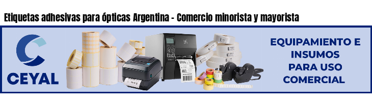 Etiquetas adhesivas para ópticas Argentina - Comercio minorista y mayorista