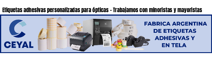 Etiquetas adhesivas personalizadas para ópticas - Trabajamos con minoristas y mayoristas