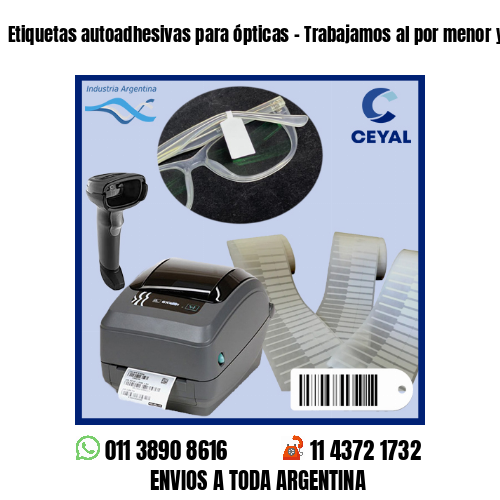 Etiquetas autoadhesivas para ópticas – Trabajamos al por menor y mayor