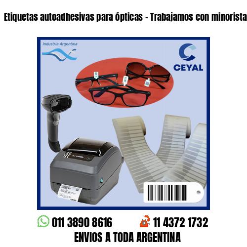 Etiquetas autoadhesivas para ópticas – Trabajamos con minoristas y mayoristas