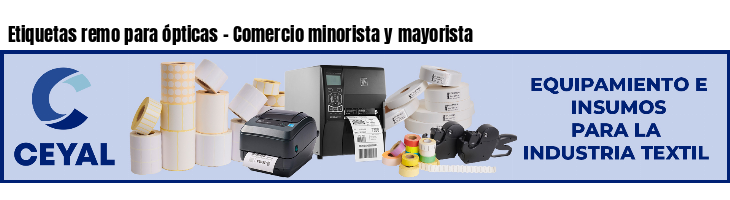 Etiquetas remo para ópticas - Comercio minorista y mayorista