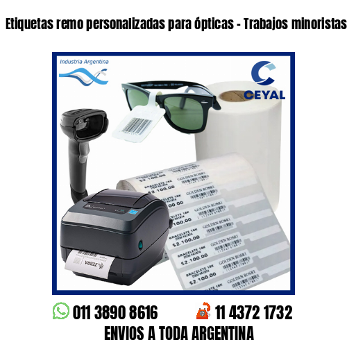 Etiquetas remo personalizadas para ópticas – Trabajos minoristas y mayoristas