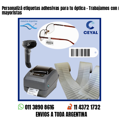 Personalizá etiquetas adhesivas para tu óptica – Trabajamos con minoristas y mayoristas