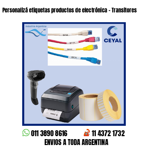Personalizá etiquetas productos de electrónica – Transitores