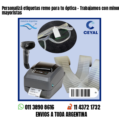 Personalizá etiquetas remo para tu óptica – Trabajamos con minoristas y mayoristas