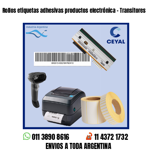 Rollos etiquetas adhesivas productos electrónica – Transitores
