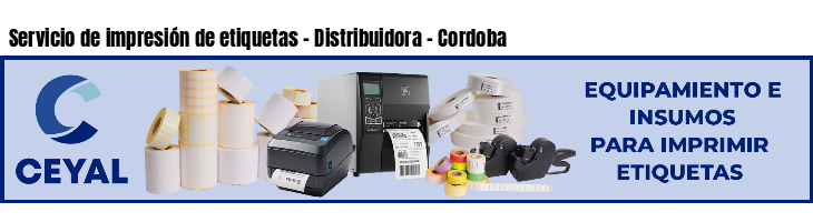 Servicio de impresión de etiquetas - Distribuidora - Cordoba