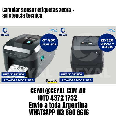 Cambiar sensor etiquetas zebra - asistencia tecnica