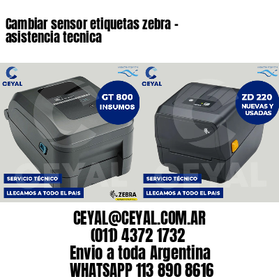 Cambiar sensor etiquetas zebra - asistencia tecnica