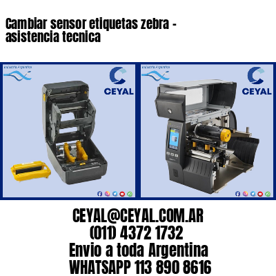 Cambiar sensor etiquetas zebra – asistencia tecnica