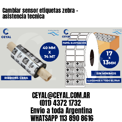 Cambiar sensor etiquetas zebra - asistencia tecnica