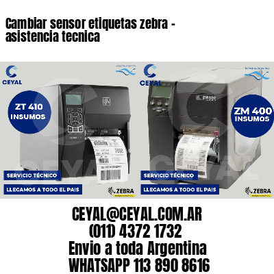 Cambiar sensor etiquetas zebra - asistencia tecnica