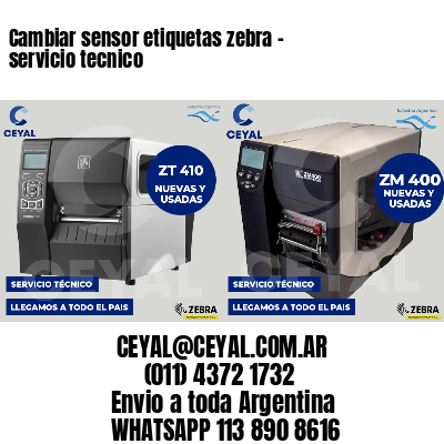 Cambiar sensor etiquetas zebra - servicio tecnico