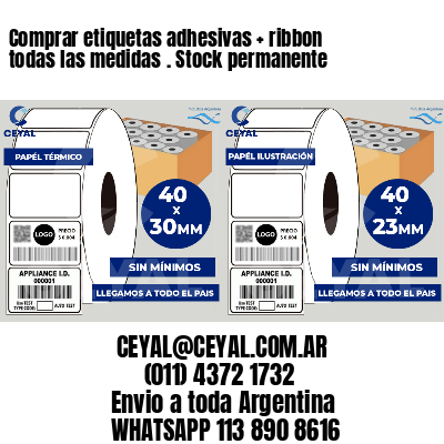 Comprar etiquetas adhesivas   ribbon todas las medidas . Stock permanente