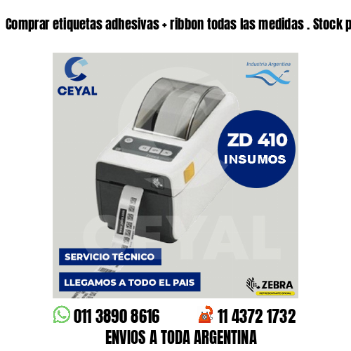 Comprar etiquetas adhesivas   ribbon todas las medidas . Stock permanente