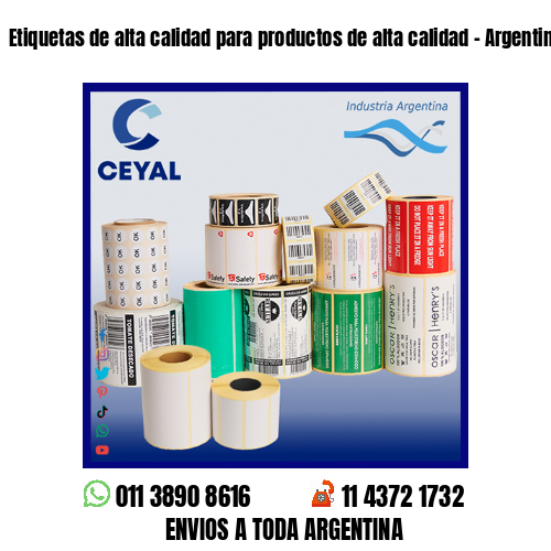 Etiquetas de alta calidad para productos de alta calidad – Argentina