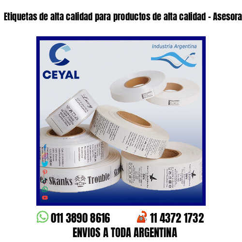Etiquetas de alta calidad para productos de alta calidad – Asesoramiento ONLINE