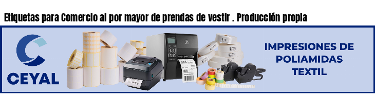 Etiquetas para Comercio al por mayor de prendas de vestir . Producción propia