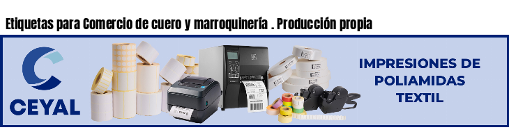 Etiquetas para Comercio de cuero y marroquinería . Producción propia