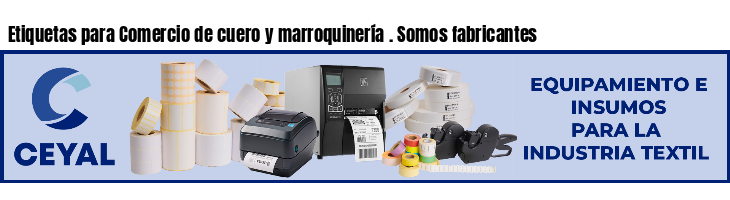Etiquetas para Comercio de cuero y marroquinería . Somos fabricantes