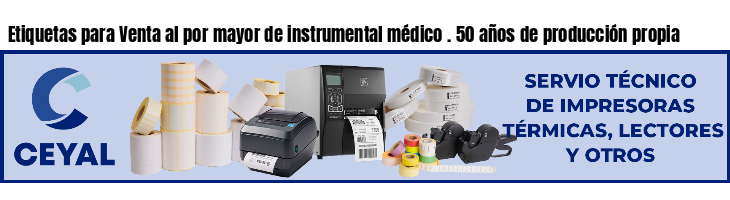 Etiquetas para Venta al por mayor de instrumental médico . 50 años de producción propia
