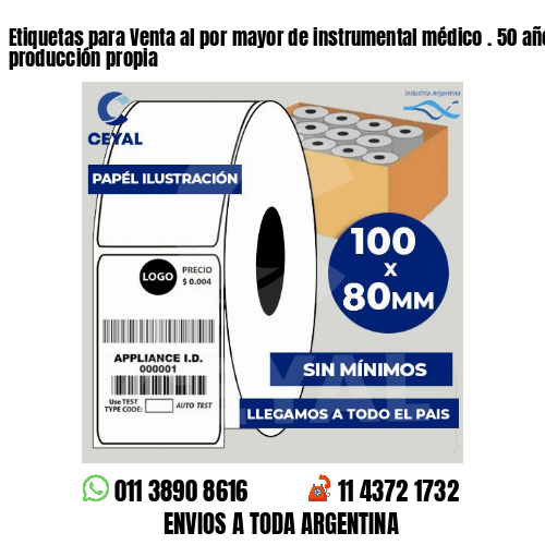 Etiquetas para Venta al por mayor de instrumental médico . 50 años de producción propia