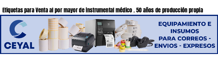 Etiquetas para Venta al por mayor de instrumental médico . 50 años de producción propia