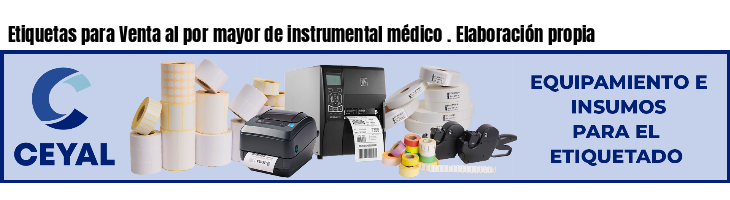 Etiquetas para Venta al por mayor de instrumental médico . Elaboración propia