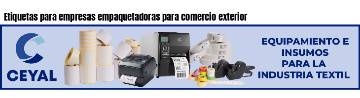 Etiquetas para empresas empaquetadoras para comercio exterior