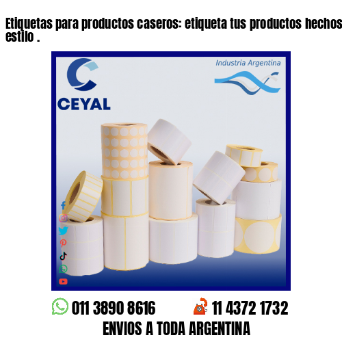 Etiquetas para productos caseros: etiqueta tus productos hechos en casa con estilo .