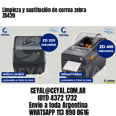 Limpieza y sustitución de correa zebra ZD420