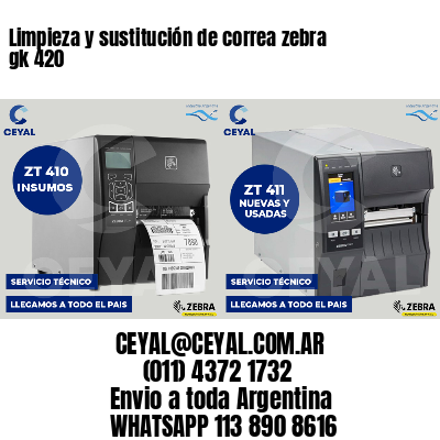 Limpieza y sustitución de correa zebra gk 420