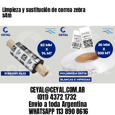 Limpieza y sustitución de correa zebra s4m