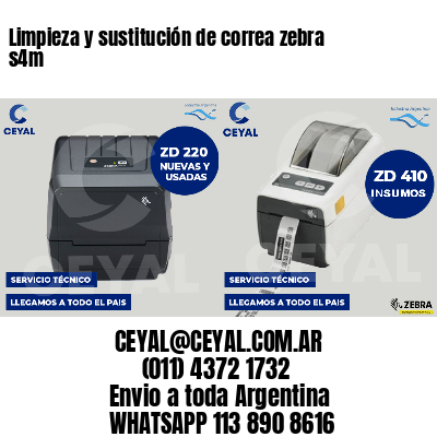 Limpieza y sustitución de correa zebra s4m