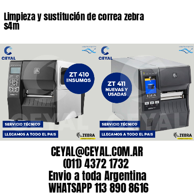 Limpieza y sustitución de correa zebra s4m