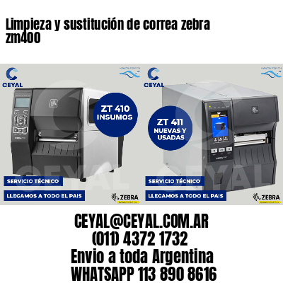 Limpieza y sustitución de correa zebra zm400