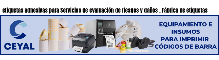 etiquetas adhesivas para Servicios de evaluación de riesgos y daños . Fábrica de etiquetas