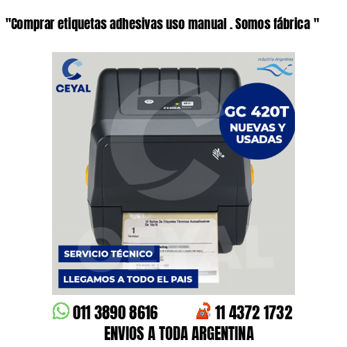 “Comprar etiquetas adhesivas uso manual . Somos fábrica	“