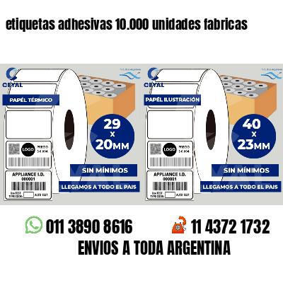 etiquetas adhesivas 10.000 unidades fabricas
