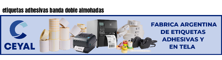etiquetas adhesivas banda doble almohadas