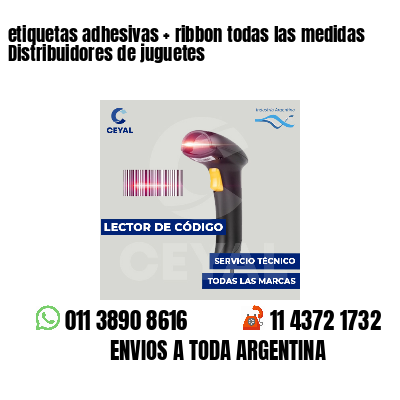 etiquetas adhesivas   ribbon todas las medidas Distribuidores de juguetes