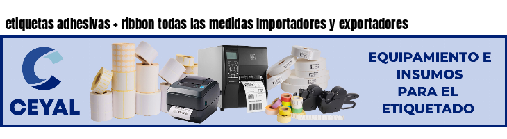 etiquetas adhesivas ribbon todas las medidas Importadores y exportadores
