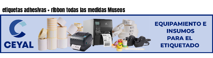 etiquetas adhesivas ribbon todas las medidas Museos